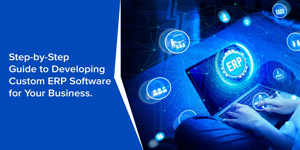 How to Develop Custom ERP Software Solutions?