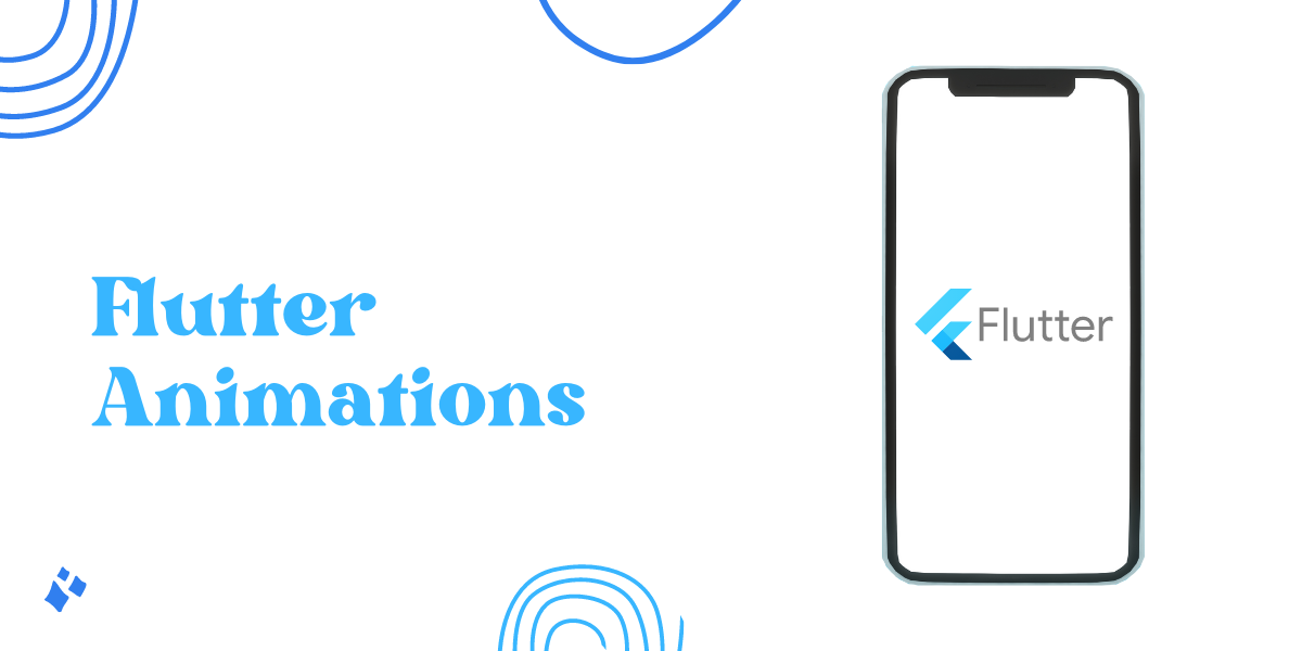 Flutter Animations in Flutter Applications: The Quick Guide