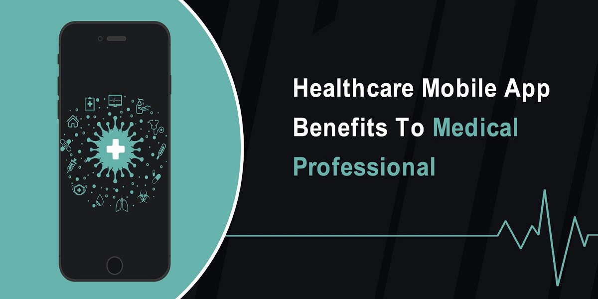 How a Healthcare Mobile App Can Solve The Problem of Medical Professionals?
