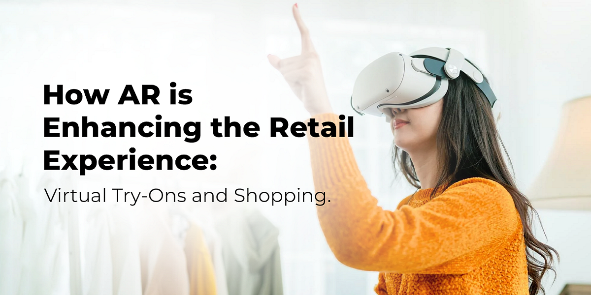 How Is AR Changing the Retail Shopping Experience?