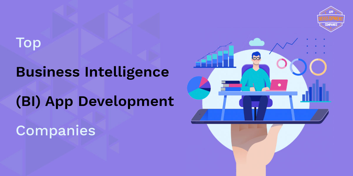 Top 10+ Business Intelligence(BI) App Development Companies in 2026