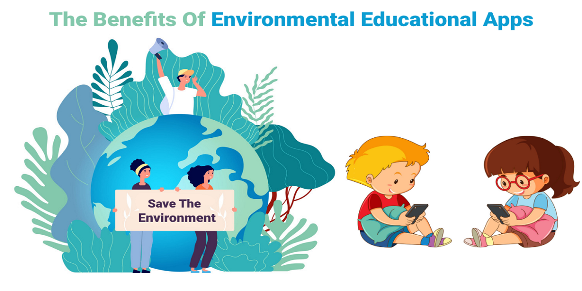 What Are The Benefits Of Environmental Educational Apps
