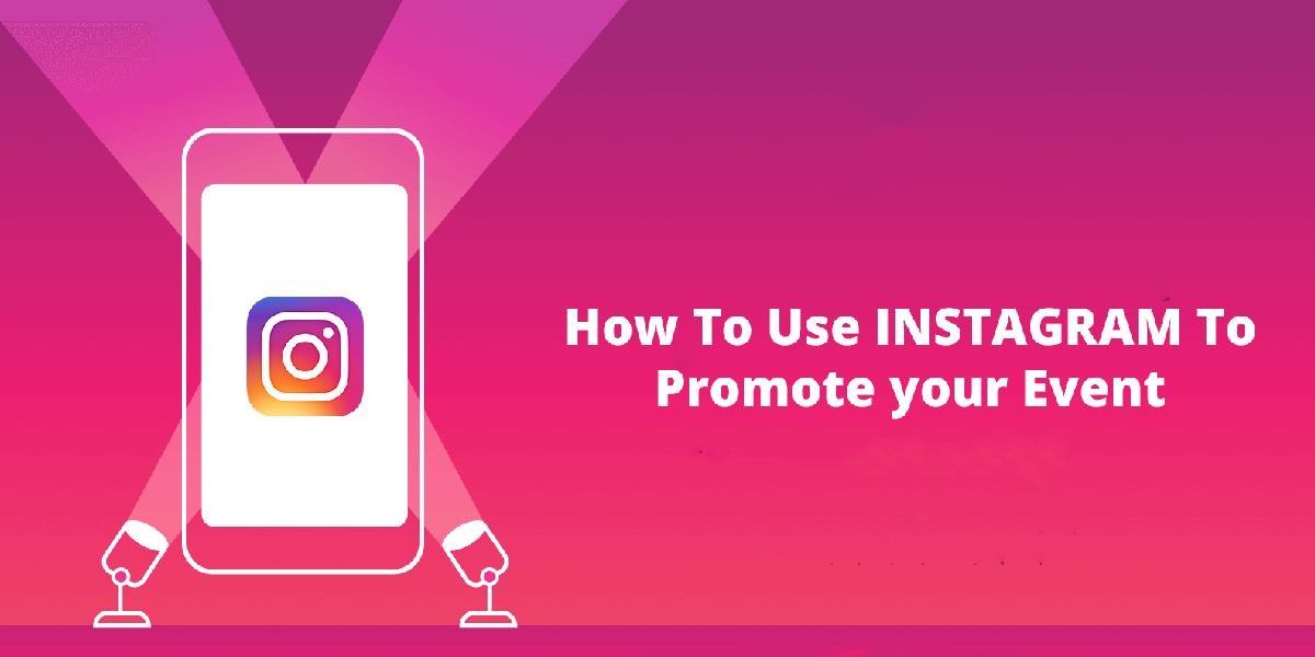 How to Use Instagram to Promote your Event