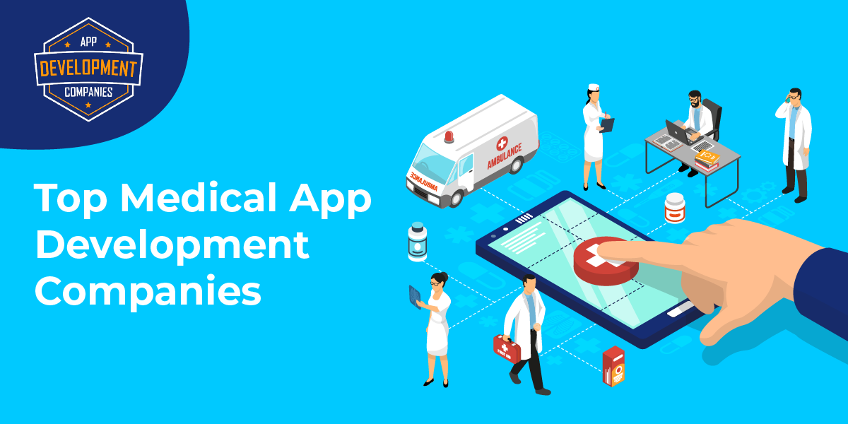 Top 10+ Medical App Development Companies in 2026
