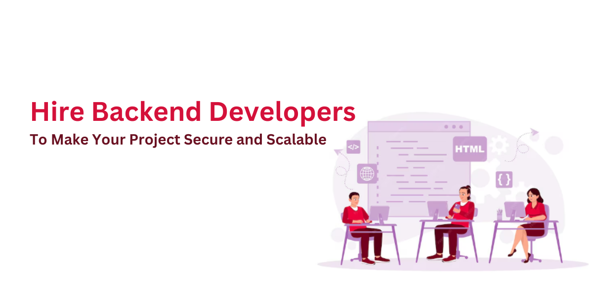 Hire a Backend Developer for better project scalability.