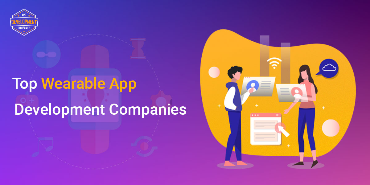 Top 10+ Wearable App Development Companies 2026